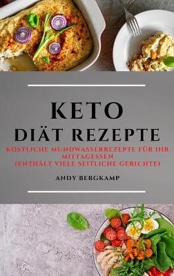 Keto Di&auml;t (Keto Diet German Edition) - Andy Bergkamp
