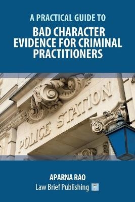 Bad Character Evidence for Criminal Practitioners -  RAO