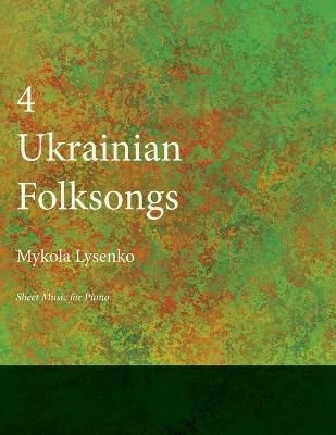 Four Ukrainian Folksongs - Sheet Music for Piano