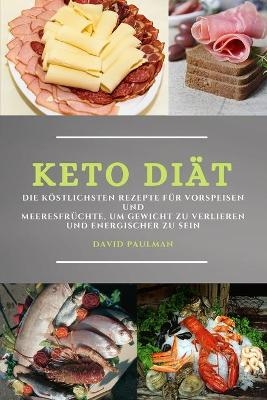 Keto Di&auml;t (Keto Diet German Edition) - David Paulman