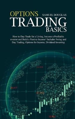 Options Trading Basics - Samuel Douglas