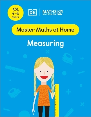 Maths &mdash; No Problem! Measuring, Ages 4-6 (Key Stage 1) - Maths &mdash; No Problem!