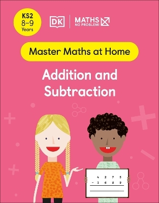 Maths &mdash; No Problem! Addition and Subtraction, Ages 8-9 (Key Stage 2) - Maths &mdash; No Problem!