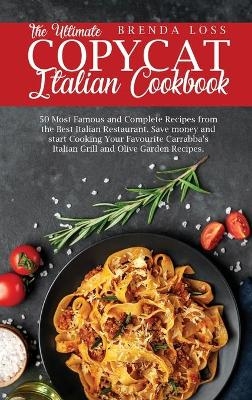The Ultimate Copycat Italian Cookbook - Brandon Loss