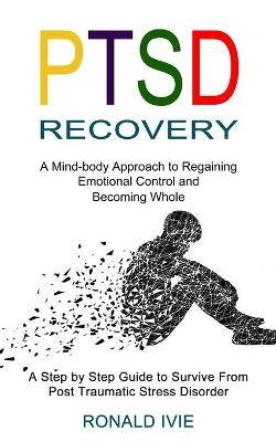 Ptsd Recovery - Ronald Ivie