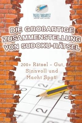 Die Großartige Zusammenstellung von Sudoku-Rätsel 200+ Rätsel - Gut, Sinnvoll und Macht Spaß!