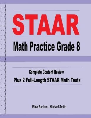 STAAR Math Practice Grade 8 - Michael Smith, Elise Baniam