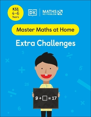 Maths &mdash; No Problem! Extra Challenges, Ages 4-6 (Key Stage 1) - Maths &mdash; No Problem!