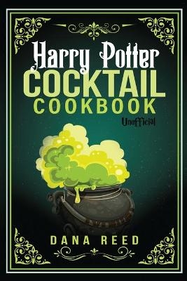 Harry Potter Cocktail Cookbook - Dana Reed