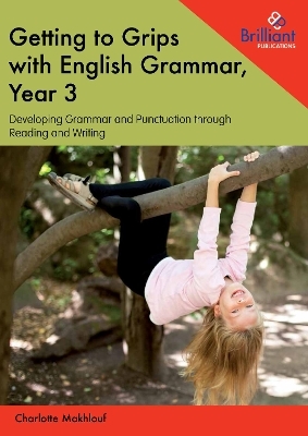 Getting to Grips with English Grammar, Year 3 - Charlotte Makhlouf