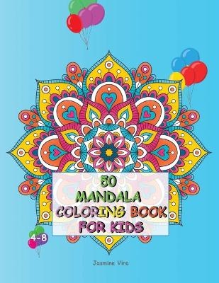 50 Mandala Coloring Book for Kids 4-8 -  jasmine Vira