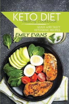 Keto Diet Healthy Cookbook - Emily Evans
