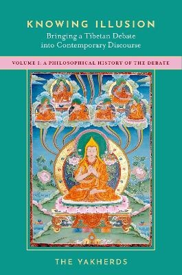 Knowing Illusion: Bringing a Tibetan Debate into Contemporary Discourse
