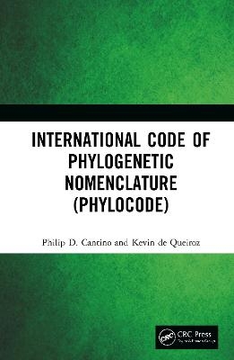 International Code of Phylogenetic Nomenclature (PhyloCode) - Kevin De Queiroz, Philip Cantino