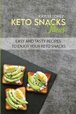 Keto Snacks Ideas - Kaylee Lopez