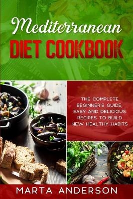 Mediterranean Diet Cookbook - Marta Anderson