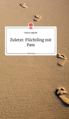 Zuletzt: Flüchtling mit Pass. Life is a Story - story.one