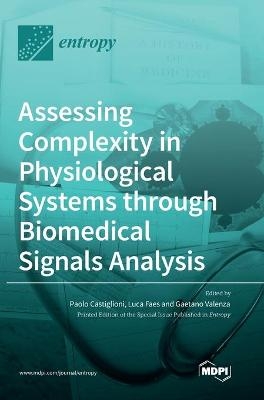 Assessing Complexity in Physiological Systems through Biomedical Signals Analysis
