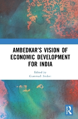 Ambedkar&rsquo;s Vision of Economic Development for India - 