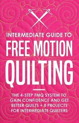 Intermediate Guide to Free Motion Quilting