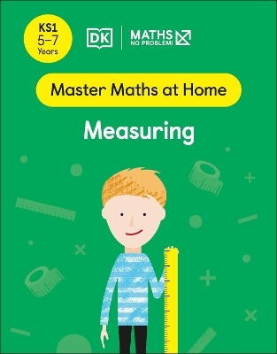 Maths &mdash; No Problem! Measuring, Ages 5-7 (Key Stage 1) - Maths &mdash; No Problem!