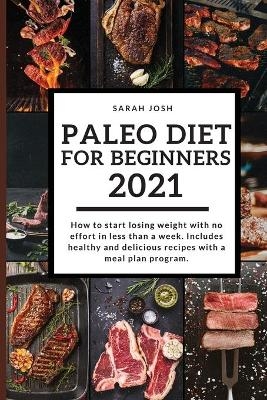 Paleo diet for beginners 2021 - Sarah Josh