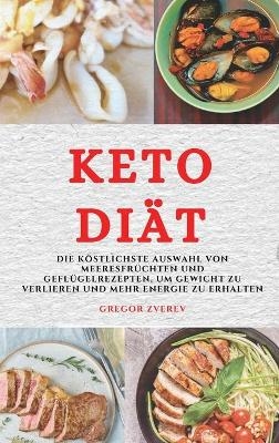 Keto Di&auml;t (Keto Diet German Edition) - Gregor Zverev