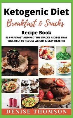 KETOGENIC DIET BREAKFAST and SNACKS - Denise Thomson