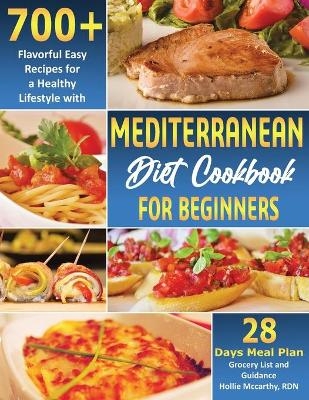 Mediterranean Diet Cookbook for Beginners - Hollie RDN McCarthy