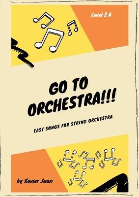 Go to Orchestra!!! 2A