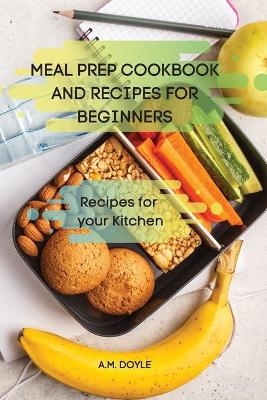 Meal Prep Cookbook and Recipes for Beginners -  Andrew