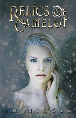 Relics of Camelot - L H Nicole
