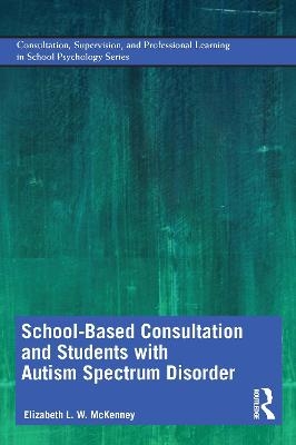 School-Based Consultation and Students with Autism Spectrum Disorder