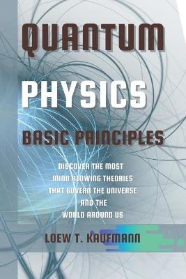 Quantum Physics Basic Principles - Loew Kaufmann