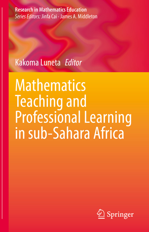 Mathematics Teaching and Professional Learning in sub-Sahara Africa - 