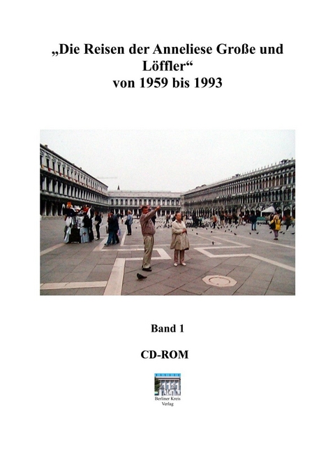 &bdquo;Die Reisen der Anneliese L&ouml;ffler Band 1 - Anneliese L&ouml;ffler, Eike-J&uuml;rgen Tolzien