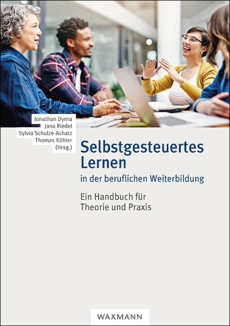 Selbstgesteuertes Lernen in der beruflichen Weiterbildung - 