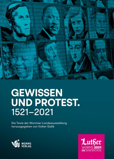 Gewissen und Protest. 1521 bis 2021 - 