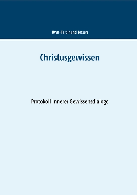 Christusgewissen - Uwe-Ferdinand Jessen