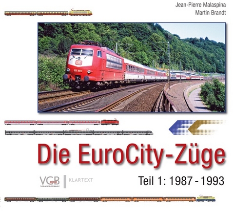 Die EuroCity-Züge - Teil 1 1987-1993 - Jean-Pierre Malaspina, Manfred Meyer, Martin Brandt