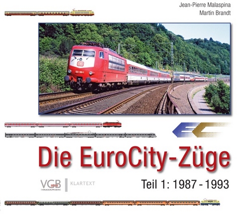 Die EuroCity-Z&uuml;ge - Teil 1 1987-1993 - Jean-Pierre Malaspina, Martin Brandt