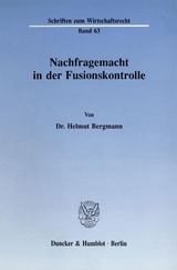 Nachfragemacht in der Fusionskontrolle. - Helmut Bergmann