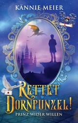 Rettet Dornpunzel! - K&auml;nnie Meier