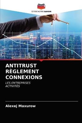 Antitrust R&egrave;glement Connexions - Alexej Maxurow