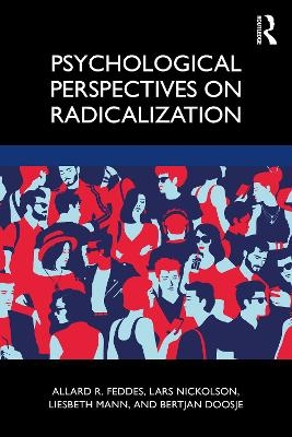 Psychological Perspectives on Radicalization - Allard Feddes, Lars Nickolson, Liesbeth Mann, Bertjan Doosje