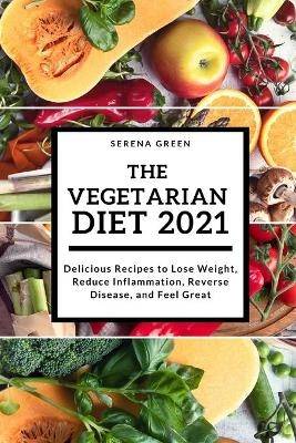The Vegetarian Diet 2021 - Serena Green
