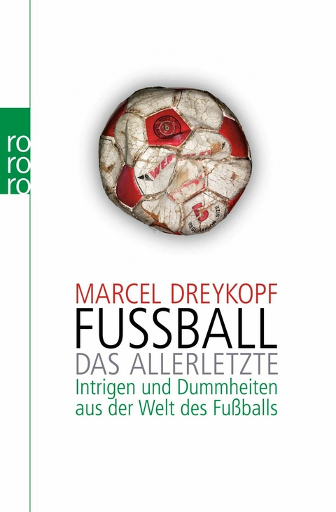 Fu&szlig;ball: Das Allerletzte - Marcel Dreykopf