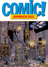 COMIC!-Jahrbuch 2021 - Burkhard Ihme, Frank Plein, Thorsten Hanisch, Nikolaus Gatter, Stefan Svik, Sabine Scholz, David F&uuml;leki