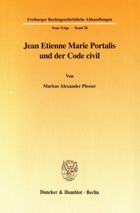 Jean Etienne Marie Portalis und der Code civil. - Markus Alexander Plesser
