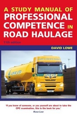 A Study Manual of Professional Competence in Road Haulage - Lowe, David